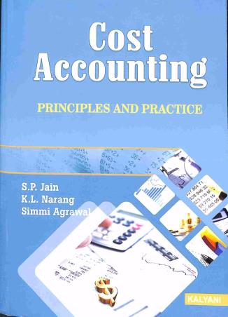 Book cover number 1 for Cost Accounting: Principles And Practice written by S. P. Jain, K. L. Narang, Simmi Agarwal published by Kalyani Publishers