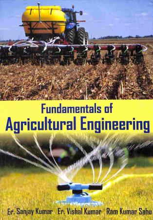 Book cover number 1 for Fundamentals Of Agriculture Engineering written by Sanjay Kumar, Vishal Kumar, Ram Kumar Sahu published by Kalyani Publishers
