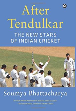 Book cover number 1 for After Tendulkar: The New Stars of Indian Cricket written by Soumya Bhattacharya published by Aleph Book Company