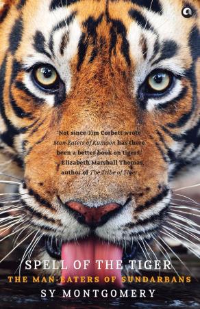Book cover number 1 for Spell Of The Tiger : The Man-Eaters Of Sundarbans written by S. Y. Montgomery published by Aleph Book Company
