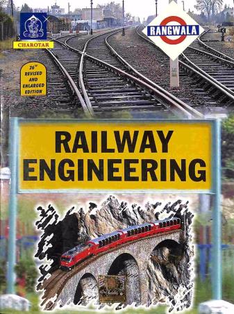 Book cover number 1 for Railway Engineering (26th Edition) written by S. C. Rangwala, Ketki B. Dalal published by Charotar Publishing House Pvt. Ltd.
