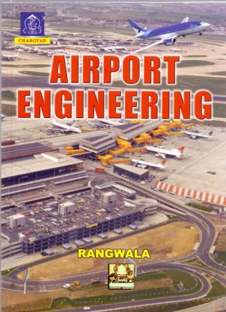 Book cover number 1 for Airport Engineering written by S. C. Rangwala, Ketki B. Dalal published by Charotar Publishing House Pvt. Ltd.