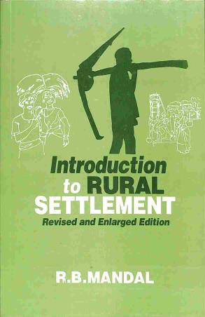 Book cover number 1 for Introduction To Rural Settlement written by R. B. Mandal published by Concept Publishing Company (P) Ltd.