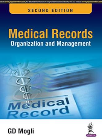 Book cover number 1 for Medical Records Organization And Management written by G. D. Mogli published by Jaypee Brothers Medical Publishers (P) Ltd.