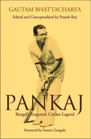 Book cover number 1 for Pankaj : Bengals Forgotten Cricket Legend written by Gautam Bhattacharya published by Supernova Publishers