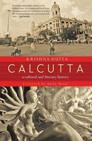 Book cover number 1 for Calcutta : A Cultural And Literary History written by Krishna Dutta published by Supernova Publishers