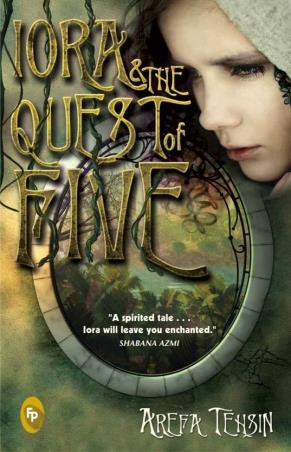 Book cover number 1 for Iora & The Quest of Five written by Arefa Tehsin published by Fingerprint Publishing