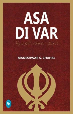 Book cover number 1 for Asa Di Var : Way to God in Sikhism Book 2 written by Maneshwar S. Chahal published by Fingerprint Publishing