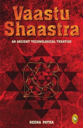 Book cover number 1 for Vaastu Shaastra: An Ancient Technological Treatise written by Reena Patra published by Fingerprint Publishing