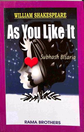 Book cover number 1 for As You Like It: William Shakespeare written by Subhash Bisaria published by Rama Brothers India Pvt. Ltd.