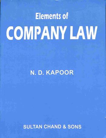 Book cover number 1 for Elements Of Company Law written by N. D. Kapoor published by Sultan Chand & Sons (P) Ltd