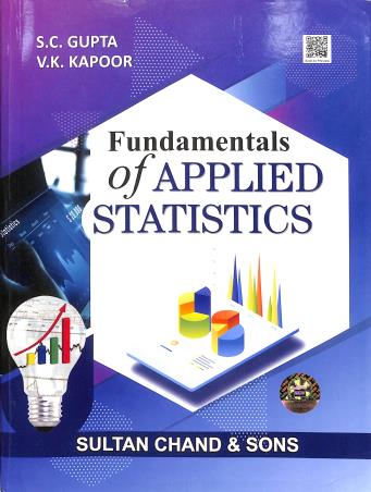 Book cover number 1 for Fundamentals Of Applied Statistics written by S. C. Gupta, V. K. Kapoor published by Sultan Chand & Sons