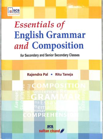 Book cover number 1 for Essentials Of English Grammar And  Composition For Secondary And Senior Secondary Classes written by Rajendra Pal, Ritu Taneja published by Sultan Chand & Sons (P) Ltd