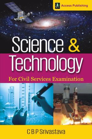 Book cover number 1 for Science and Technology for Civil Services Examination written by C. B .P. Srivastava published by Access Publishing India Pvt Ltd