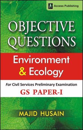 Book cover number 1 for Objective Questions: Environment and Ecology GS Paper 1 written by Majid Husain published by Access Publishing India Pvt Ltd