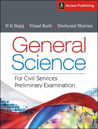 Book cover number 1 for General Science For Civil Services Preliminary Examination written by N. K. Bajaj, Vimal Rarh, Dushyant K. Sharma published by Access Publishing India Pvt Ltd