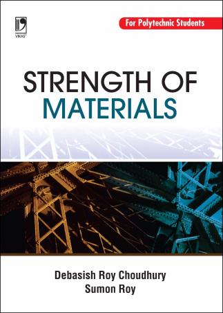 Book cover number 1 for Strength of Materials (For Polytechnic Students) written by Debasish Roy Choudhury, Sumon Roy published by Vikas Publishing House Pvt Ltd