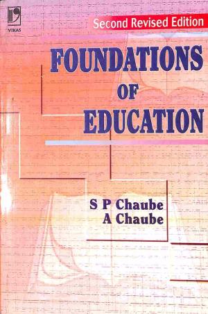Book cover number 1 for Foundations Of Education written by S. P. Chaube, A. Chaube published by Vikas Publishing House Pvt Ltd