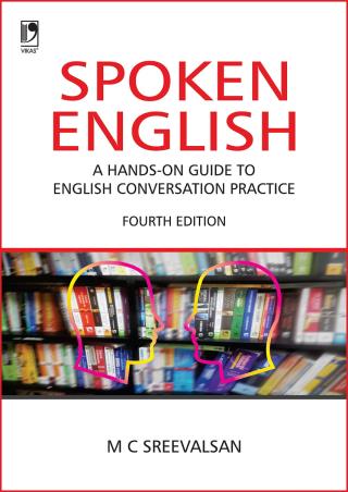Book cover number 1 for Spoken English : A Hands-On Guide To English Conversation Practice written by M. C. Sreevalsan published by Vikas Publishing House Pvt Ltd