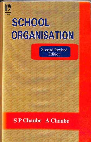 Book cover number 1 for School Organisation written by S. P. Chaube, A. Chaube published by Vikas Publishing House Pvt Ltd