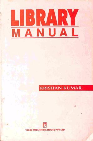 Book cover number 1 for Library Manual written by Krishan Kumar published by Vikas Publishing House Pvt Ltd