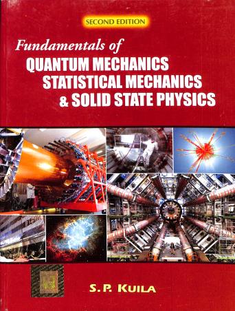Book cover number 1 for Fundamentals Of Quantum Mechanics Statistical Mechanics & Solid State Physics written by S. P. Kuila published by Books & Allied (P) Ltd.