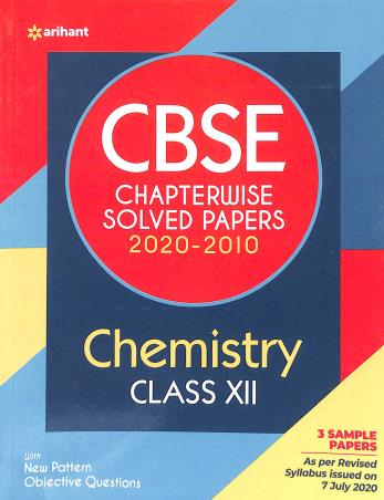 Book cover number 1 for CBSE Chapterwise Solved Papers (2020-2010) Chemistry Class 12 written by Reena Sharma, Shahana Ansari published by Arihant Prakashan