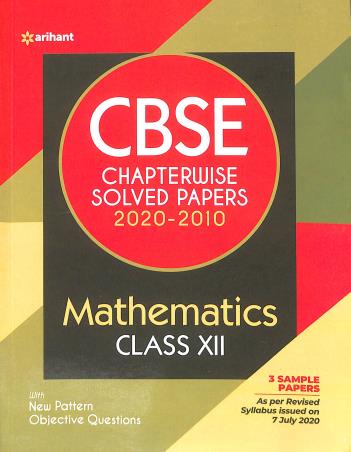 Book cover number 1 for CBSE Chapterwise Solved Papers (2020-2010) Mathematics Class 12 written by Amit Rastogi, Nitika Singh Bisla published by Arihant Prakashan