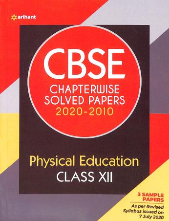 Book cover number 1 for CBSE Chapterwise Solved Papers (2020-2010) Physical Education Class 12 written by Reena Kar published by Arihant Prakashan