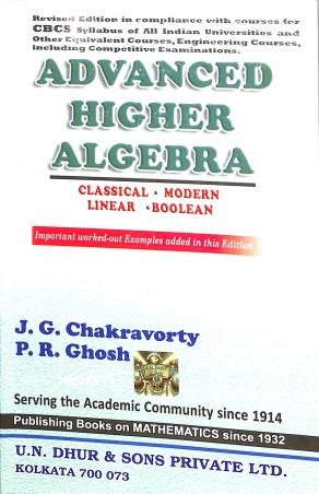 Book cover number 1 for Advanced Higher Algebra written by J. G. Chakravorty, P. R. Ghosh published by U. N. Dhur & Sons Private Ltd.