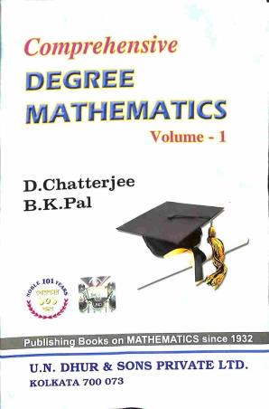 Book cover number 1 for Comprehensive Degree Mathematics Volume 1 written by B. K. Pal, D. Chatterjee published by U. N. Dhur & Sons Private Ltd.