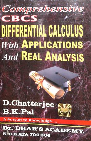 Book cover number 1 for Comprehensive CBCS Differential Calculus With Applications And Real Analysis written by B. K. Pal, D. Chatterjee published by U. N. Dhur & Sons Private Ltd.