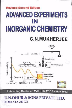 Book cover number 1 for Advanced Experiments in Inorganic Chemistry written by G. N. Mukherjee published by U. N. Dhur & Sons Private Ltd.