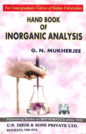 Book cover number 1 for Hand Book of Inorganic Analysis written by G. N. Mukherjee published by U. N. Dhur & Sons Private Ltd.