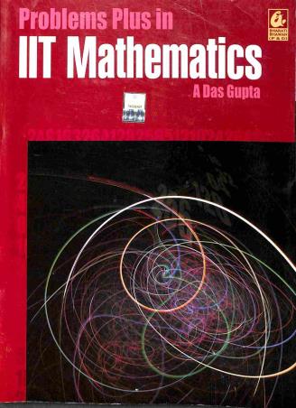 Book cover number 1 for Problems Plus In IIT Mathematics written by A. Das Gupta published by Bharati Bhawan Publishers & Distributors