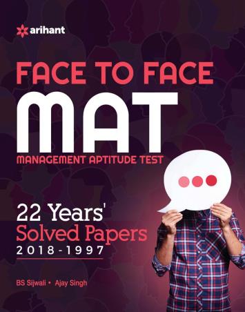 Book cover number 1 for Face to Face MAT 22 Years' Solved Papers (2018 - 1997) written by B. S. Sijwali, Ajay Singh published by Arihant Publications (India) Limited