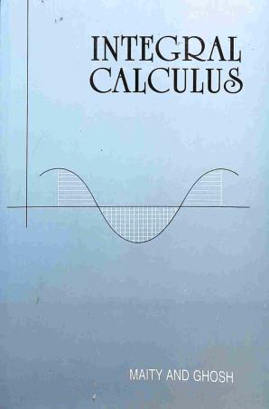 Book cover number 1 for Integral Calculus written by Ram Krishna Ghosh, Kantish Chandra Maity published by New Central Book Agency (P) Ltd