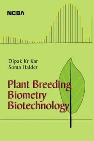 Book cover number 1 for Plant Breeding Biometry Biotechnology written by Dipak Kumar Kar, Soma Halder published by New Central Book Agency (P) Ltd