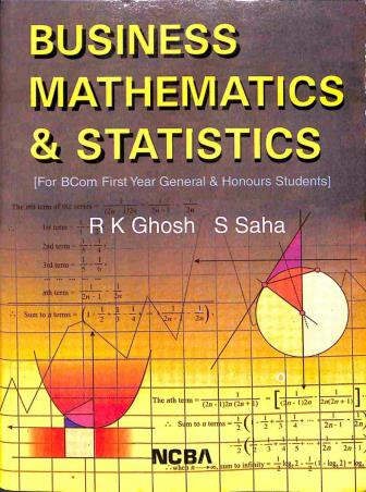 Book cover number 1 for Business Mathematics and Statistics written by Ram Krishna Ghosh, S. Saha published by New Central Book Agency (P) Ltd