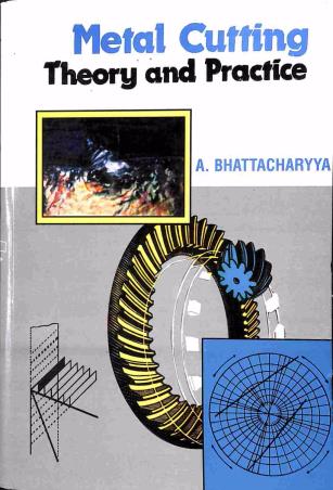 Book cover number 1 for Metal Cutting Theory and Practice written by A. Bhattacharyya published by New Central Book Agency (P) Ltd