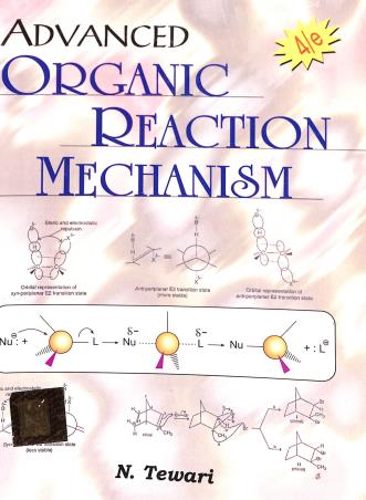 Book cover number 1 for Advanced Organic Reaction Mechanism (4th Edition) written by N. Tewari published by Books & Allied (P) Ltd.