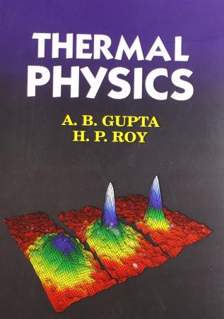 Book cover number 1 for Thermal Physics written by A. B. Gupta, H. P. Roy published by Books & Allied (P) Ltd.