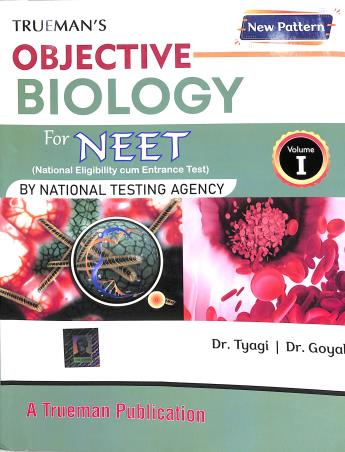 Book cover number 1 for Trueman's Objective Biology For NEET Volume 1 & 2 written by M. P. Tyagi, Arvind Goyal published by Trueman Book Company