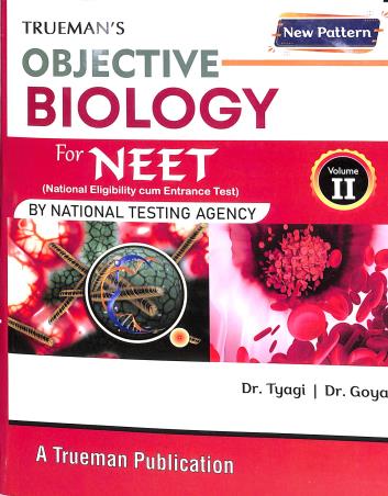 Book cover number 2 for Trueman's Objective Biology For NEET Volume 1 & 2 written by M. P. Tyagi, Arvind Goyal published by Trueman Book Company