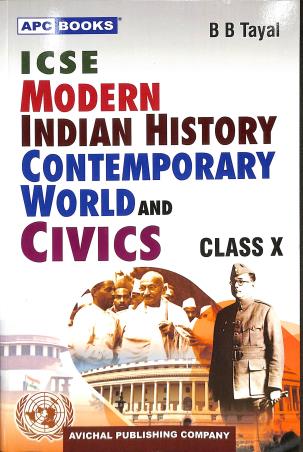Book cover number 1 for APC Modern Indian History Contemporary World And Civics Class 10 ICSE written by A. Jacob, B. B. Tayal published by Avichal Publishing Company