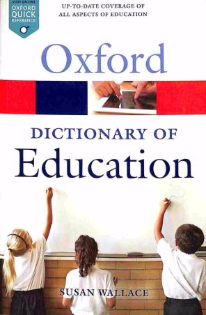 Book cover number 1 for Oxford Dictionary of Education written by Susan Wallace published by Oxford University Press