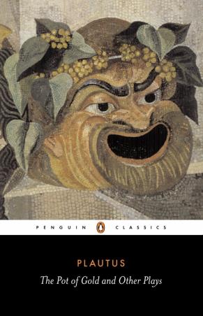 Book cover number 1 for The Pot Of Gold And Other Plays written by Plautus published by Penguin Classics