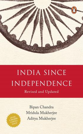 Book cover number 1 for India Since Independence written by Bipan Chandra, Mridula Mukherjee, Aditya Mukherjee published by Penguin Books