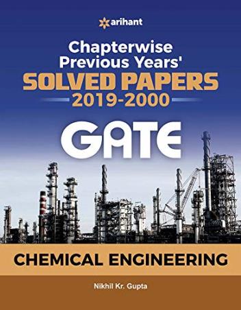 Book cover number 1 for Chapterwise Previous Years Solved Papers (2019-2000) GATE Chemical Engineering written by Nikhil Kr. Gupta published by Arihant Publications (India) Limited