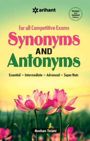 Book cover number 1 for Synonyms And Antonyms (For All Competitive Exam) written by Roshan Tolani published by Arihant Publications (India) Limited